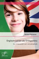 Englisch Lernen als Erfolgsstory af Dr Helmut Reisener