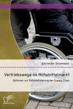Vertriebswege im Hilfsmittelmarkt af Christian Stienhans