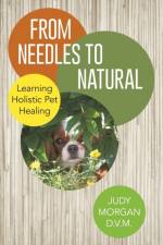 From Needles to Natural af Judy Morgan D V M