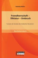 Fremdherrschaft - Diktatur - Umbruch af Rebekka Müller