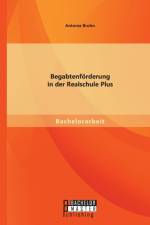 Begabtenfoerderung in der Realschule Plus af Antonia Bruhn
