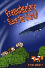 Freewheelers Save the World! af Eric Johns