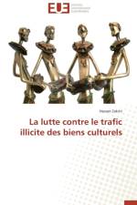 La Lutte Contre Le Trafic Illicite Des Biens Culturels af Zakriti-H