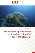 Les Soci t s Djiboutiennes En Situation Coloniales 1927-1946 (Tome 2) af Hassan-A