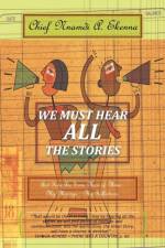 We Must Hear All the Stories af Chief Nnamdi a Ekenna