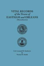 Vital Records of the Towns of Eastham and Orleans, Massachusetts af Leonard H Smith