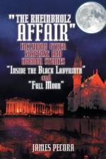 Rheinbholz Affair Including Other Suspense and Horror Stories Inside the Black Labyrinth and Full Moon af James Pecora