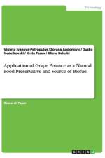 Application of Grape Pomace as a Natural Food Preservative and Source of Biofuel af Violeta Ivanova-Petropulos