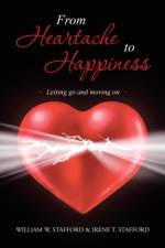 From Heartache to Happiness af William W Stafford