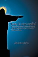 Jesus, La Pura Verdad af Miguel Dammert Krebs