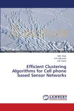 Efficient Clustering Algorithms for Cell phone based Sensor Networks af M B Shah