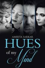 Hues of My Mind af Amrita Sarkar