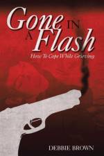 Gone in a Flash af Debbie Brown