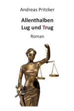 Allenthalben Lug und Trug af Andreas Pritzker