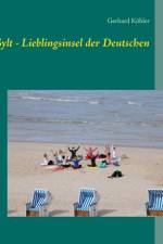 Sylt - Lieblingsinsel Der Deutschen af Gerhard Köhler