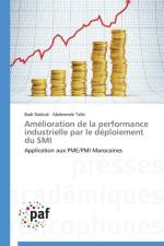 Amelioration de la Performance Industrielle Par Le Deploiement Du SMI af Collectif