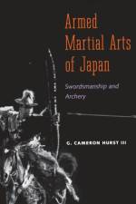 Armed Martial Arts of Japan af G. Cameron Hurst