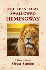 Lion That Swallowed Hemingway af Orest Stocco