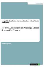Modelos Asistenciales En Psicologia Clinica de Atencion Primaria af Javier Prado Abril