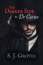 Darker Side to Dr Carter af S J Groves