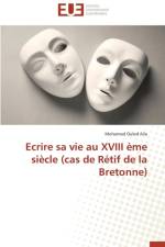 Ecrire Sa Vie Au XVIII me Si cle (Cas de R tif de la Bretonne) af Alla-M