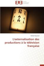 L'Externalisation Des Productions La T l vision Fran aise af Raynaud-H