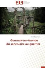 Gournay-Sur-Aronde: Du Sanctuaire Au Guerrier af Vincent-D