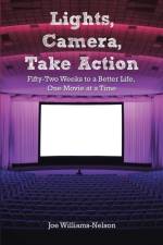 Lights, Camera, Take Action af Joe Williams-Nelson