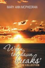 'When the Dawn Breaks' the Collection af Mary Ann McPhedran
