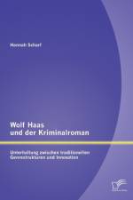 Wolf Haas und der Kriminalroman af Scharf Hannah