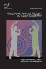 HipHop und Rap als Projekt im Musikunterricht af Andreas Krumwiede