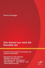 Uns kommt nur noch die Komoedie bei af Eveline Zurbriggen