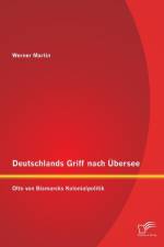 Deutschlands Griff nach UEbersee af Werner Martin