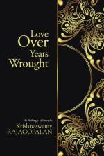 Love Over Years Wrought af Rajagopalan Krishnaswamy