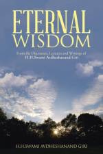 Eternal Wisdom af H H Swami Avdheshanand Giri