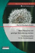 Wenn Menschen mit geistiger Behinderung sterben af Martina Woodgate-Bruhin