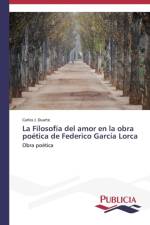 Filosofia del amor en la obra poetica de Federico Garcia Lorca af Carlos J Duarte