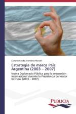 Estrategia de marca Pais Argentina (2003 - 2007) af Carla Fernanda Avendano Manelli