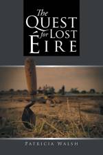Quest for Lost Eire af Patricia Walsh