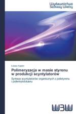 Polimeryzacja w masie styrenu w produkcji scyntylatorow af Lukasz Kaplon