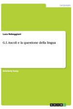 G.I. Ascoli e la questione della lingua af Luca Rebeggiani