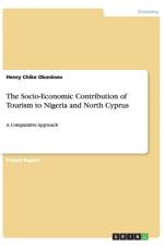 Socio-Economic Contribution of Tourism to Nigeria and North Cyprus af Henry Chike Okonkwo