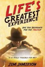 Life's Greatest Experience af Jim Jamieson