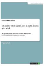 Ich denke nicht daran, was in zehn Jahren sein wird af Reinhard Neumeier