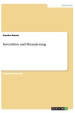 Investition und Finanzierung af Sandra Bosnic