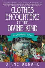 Clothes Encounters of the Divine Kind af Diane Donato