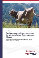 Evaluacion genetico-molecular de ganado Suizo Americano en Mexico af Alfonso Edy