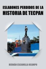 Eslabones Perdidos de La Historia de Tecpan af HERNAN ESCAMILLA OCAMPO