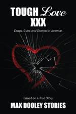Tough Love XXX af Max Dooley