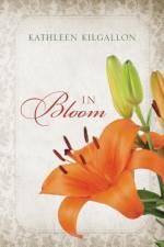 In Bloom af Kathleen Kilgallon